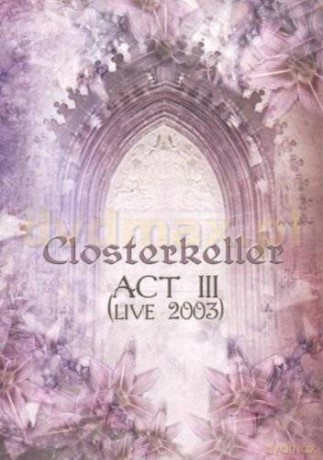 Closterkeller: Act III - Live 2003 [DVD]