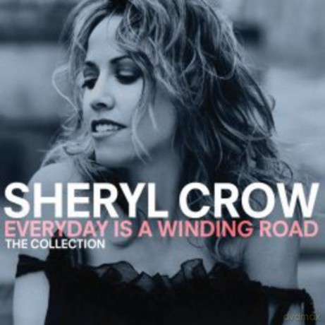 Sheryl Crow: Everyday Is A Winding Road - Collection [CD]