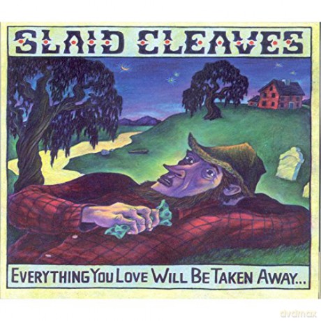 Slaid Cleaves: Everything You Love Will Be Taken Away [CD]