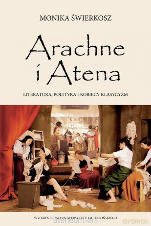 Arachne i Atena - Monika Świerkosz [KSIĄŻKA]