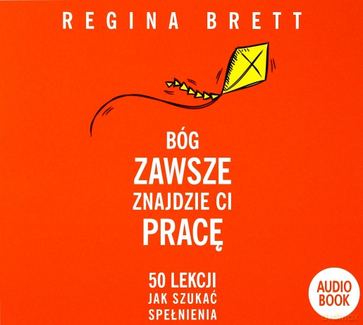 Bóg zawsze znajdzie Ci pracę - Regina Brett [AUDIOBOOK]