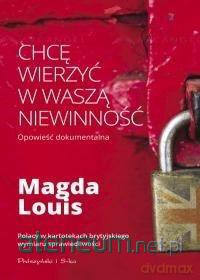 Chcę wierzyć w waszą niewinność - Magda Louis [KSIĄŻKA]