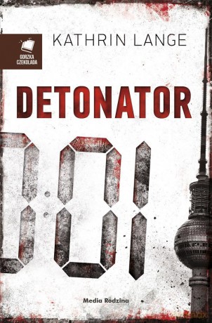 Detonator - Kathrin Lange [KSIĄŻKA]
