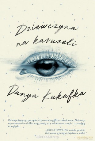 Dziewczyna na karuzeli - Danya Kukafka [KSIĄŻKA]
