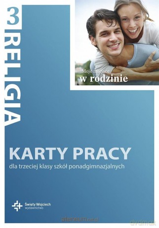 Katechizm LO 3 Moje miejsce w rodzinie Karty Pracy [KSIĄŻKA]