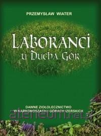 Laboranci u Ducha Gór - Przemyslaw Wiater [KSIĄŻKA]