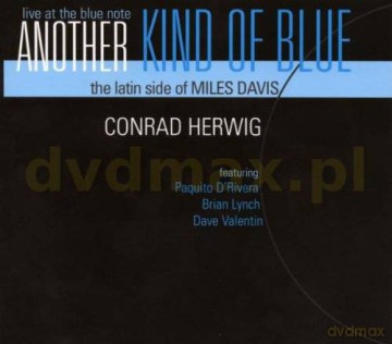 Conrad Herwig Nonet: Another Kind Of Blue: The Latin Side Of Miles Davis [CD]