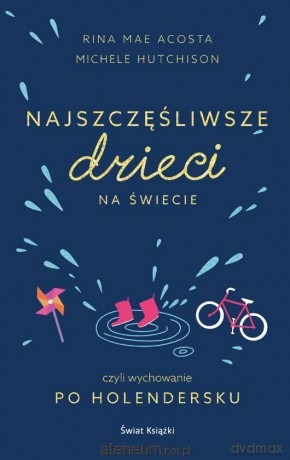 Najszczęśliwsze dzieci na świecie - Michele Hutchison, Rina Mae Acosta [KSIĄŻKA]