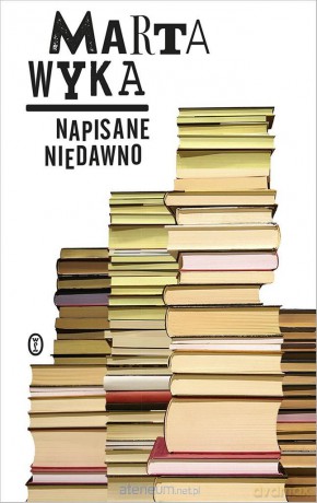 Napisane niedawno [KSIĄŻKA]