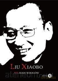 Nie ma wrogów - Liu Xiaobo [KSIĄŻKA]