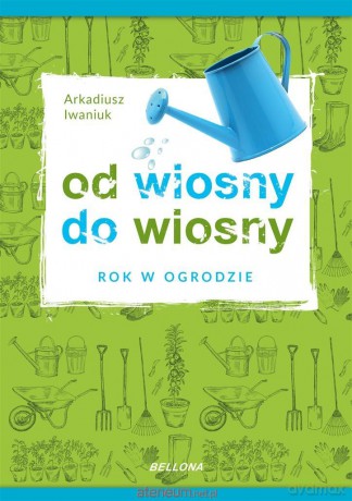 Rok w ogrodzie - Arkadiusz Iwaniuk [KSIĄŻKA]