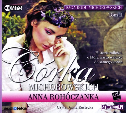 Saga rodu Michorowskich (Tom 2) Córka. - Anna Rohóczanka [AUDIOBOOK]