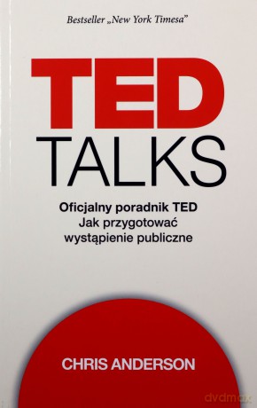 TED Talks. Oficjalny poradnik TED - Chris Anderson [KSIĄŻKA]