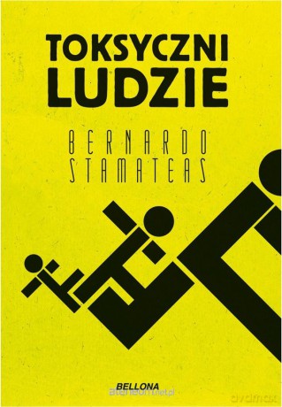 Toksyczni ludzie - Bernardo Stamateas [KSIĄŻKA]