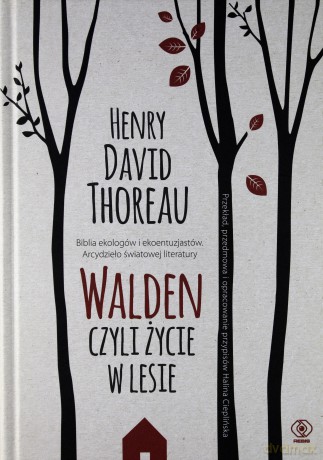 Walden. Czyli życie w lesie - Henry David Thoreau [KSIĄŻKA]