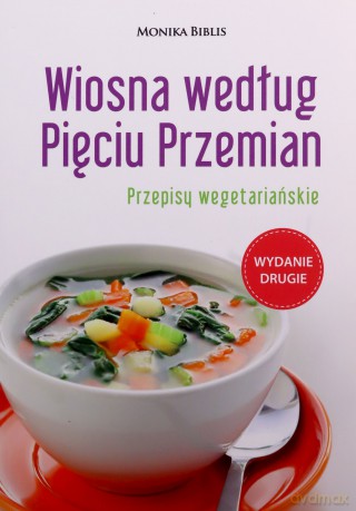 Wiosna według Pięciu Przemian - Monika Biblis [KSIĄŻKA]