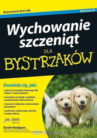 Wychowanie szczeniąt dla bystrzaków + Życie na maxa - Sarah Hodgson [KSIĄŻKA]