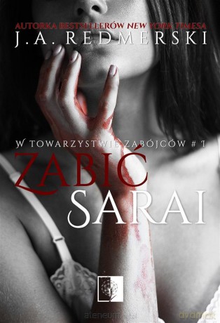 Zabić Sarai - J.A. Redmerski [KSIĄŻKA]