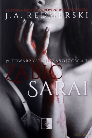 Zabić Sarai - J.A. Redmerski [KSIĄŻKA]