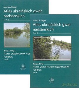Atlas ukraińskich gwar nadsańskich (Tom 1-2) - Janusz A. Rieger [KSIĄŻKA]
