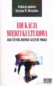 Edukacja międzykulturowa jako czynnik rozwoju kultury pokoju - Krystyna Błeszyńska [KSIĄŻKA]