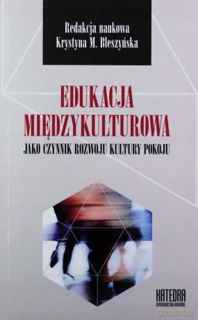 Edukacja międzykulturowa jako czynnik rozwoju kultury pokoju - Krystyna Błeszyńska [KSIĄŻKA]