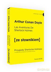 Las Aventuras de Sherlock Holmes/ Przygody Sherlocka Holmesa z podręcznym słownikiem hiszpańsko-polskim - Arthur Conan Doyle [KSIĄŻKA]
