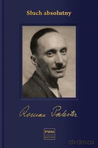 Słuch absolutny Niedokończona autobiografia i listy wybrane - Roman Palester [KSIĄŻKA]