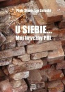 U siebie... Mój liryczny PRL (Tom 1-2) - Piotr Stanisław Załuski [KSIĄŻKA]