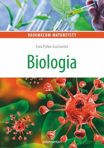 Vademecum maturzysty. Biologia - Ewa Pyłka-Gutowska [KSIĄŻKA]