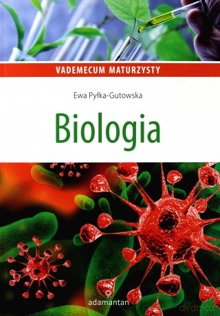 Vademecum maturzysty. Biologia - Ewa Pyłka-Gutowska [KSIĄŻKA]