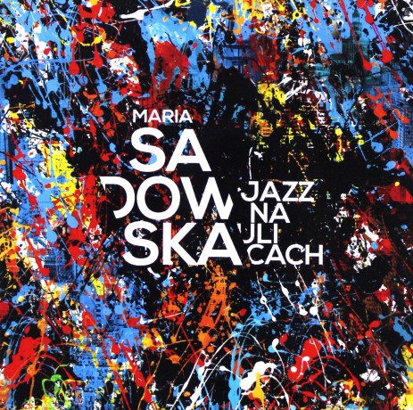 Maria Sadowska: Jazz na ulicach [CD]
