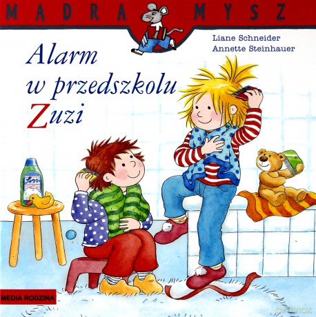 Alarm w przedszkolu Zuzi. Mądra Mysz - Liane Schneider [KSIĄŻKA]