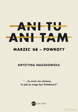 Ani tu ani tam. Marzec 68 powroty - Krystyna Naszkowska [KSIĄŻKA]