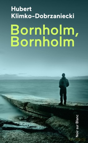 Bornholm Bornholm - Hubert Klimko-Dobrzaniecki [KSIĄŻKA]