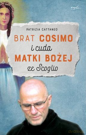 Brat Cosimo i cuda Matki Bożej - Patrizia Cattaneo [KSIĄŻKA]