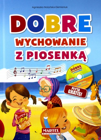 Dobre wychowanie z piosenką - Agnieszka Nożyńska-Demianiuk [kSIĄŻKA]+[CD]