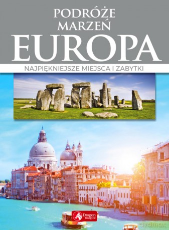 Europa podróże marzeń [KSIĄŻKA]