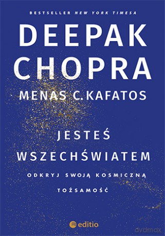 Jesteś wszechświatem. Odkryj swoją kosmiczną tożsamość - Deepak Chopra [KSIĄŻKA]