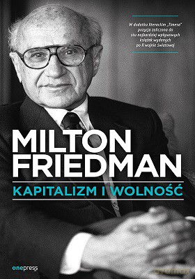 Kapitalizm i wolność - Milton Friedman [KSIĄŻKA]