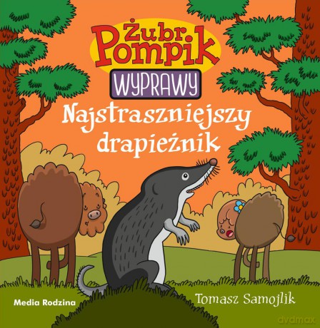 Najstraszniejszy drapieżnik. Żubr Pompik (Tom 5) - Tomasz Samolik [KSIĄŻKA]