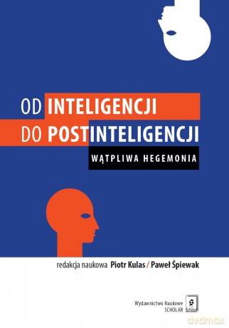 Od inteligencji do postinteligencji. Wątpliwa hegemonia [KSIĄŻKA]