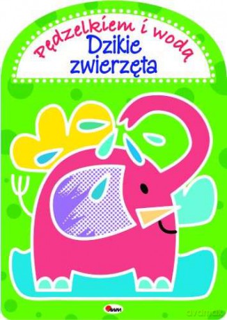 Pędzelkiem i wodą. Dzikie zwierzęta - Anna Gensler-Buraczyńska [KSIĄŻKA]