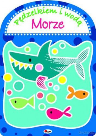 Pędzelkiem i wodą. Morze - Anna Gensler-Buraczyńska [KSIĄŻKA]