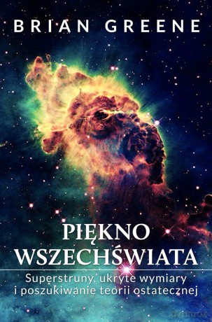 Piękno wszechświata - Brian Greene [KSIĄŻKA]