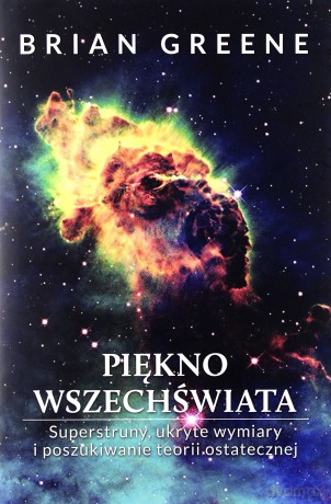 Piękno wszechświata - Brian Greene [KSIĄŻKA]