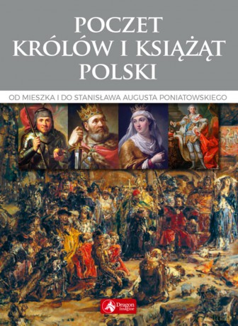 Poczet królów i książąt Polski - Jolanta Bąk [KSIĄŻKA]