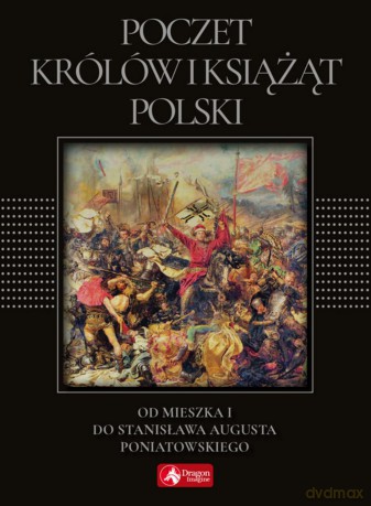 Poczet królów i książąt polski (exclusive) - Jolanta Bąk [KSIĄŻKA]
