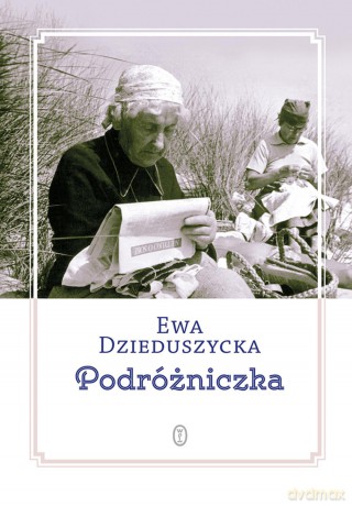 Podróżniczka - Ewa Z Koziebrodzkich Dzieduszycka [KSIĄŻKA]