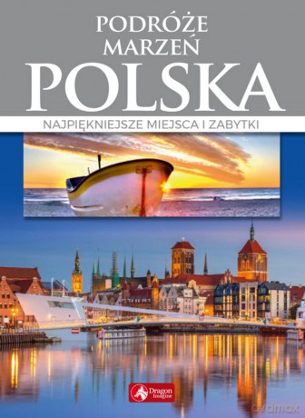 Polska podróże marzeń [KSIĄŻKA]